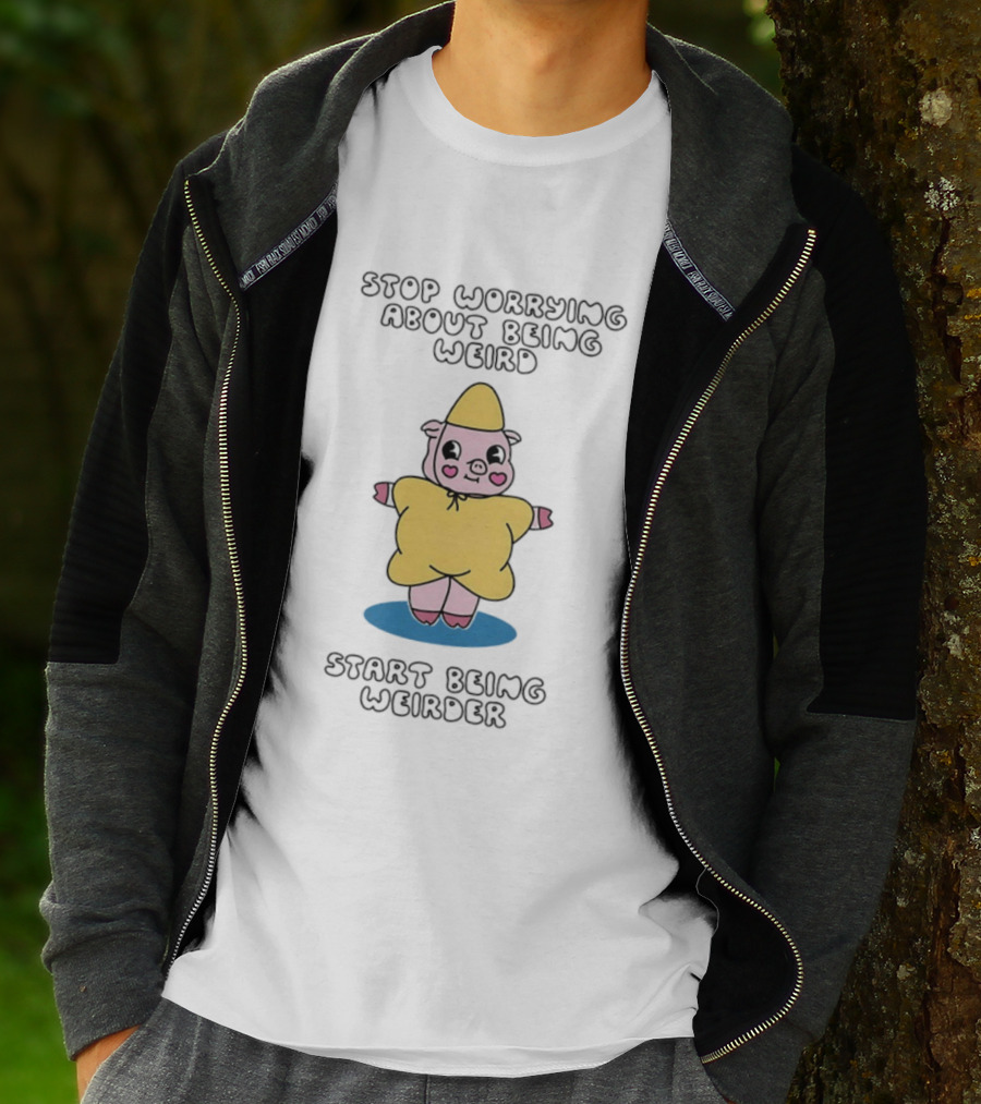 Stop Worrying About Being Weird Start Being Weirder Pig In Yellow Raincoat T-Shirt