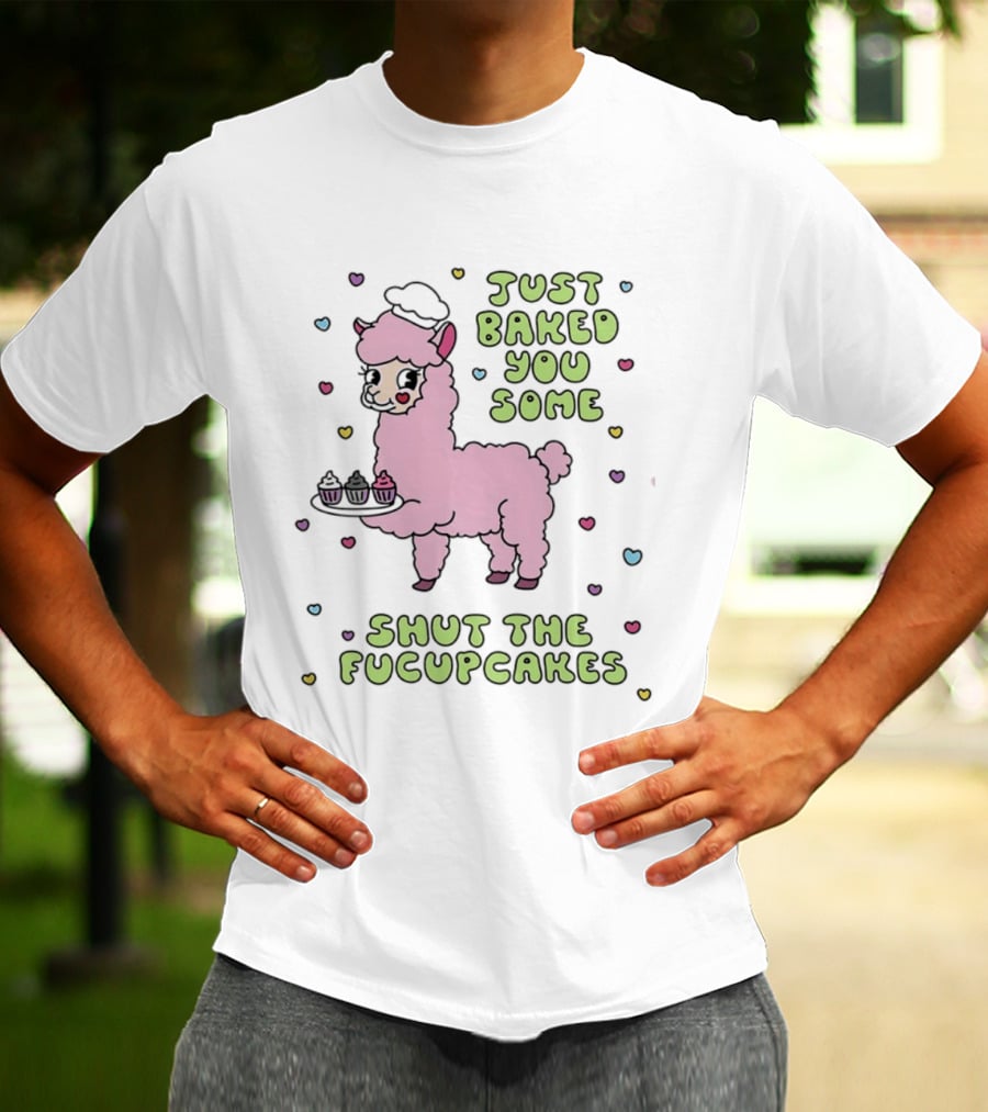 Just Baked You Some Shut The Fucupcakes Llama With Cute Pastel Heart T-Shirt