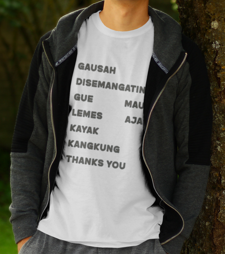Gausah Disemangatin Gue Mau Lemes Aja Kayak Kangkung Thanks You T-Shirt