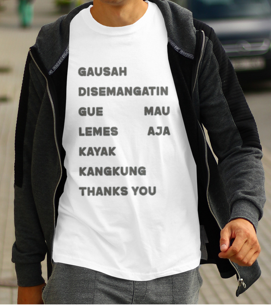 Gausah Disemangatin Gue Mau Lemes Aja Kayak Kangkung Thanks You T-Shirt