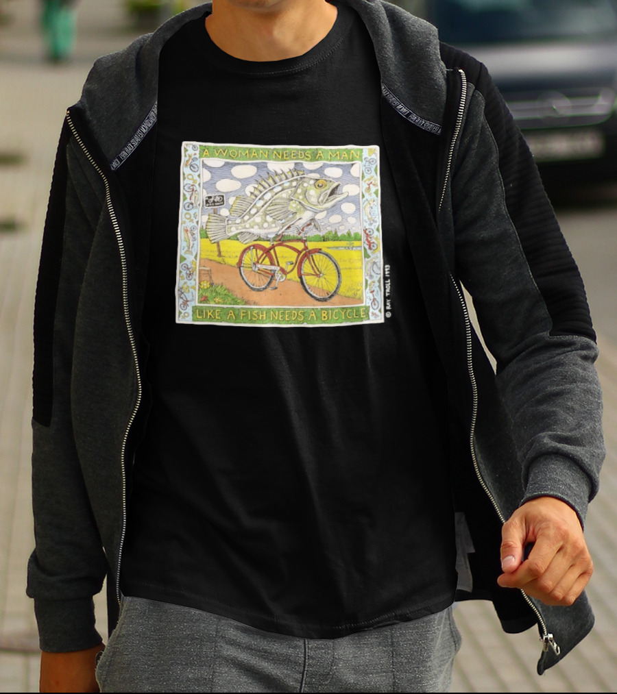 A Woman Needs A Man Like A Fish Needs A Bicycle Ray Troll 1993 T-Shirt