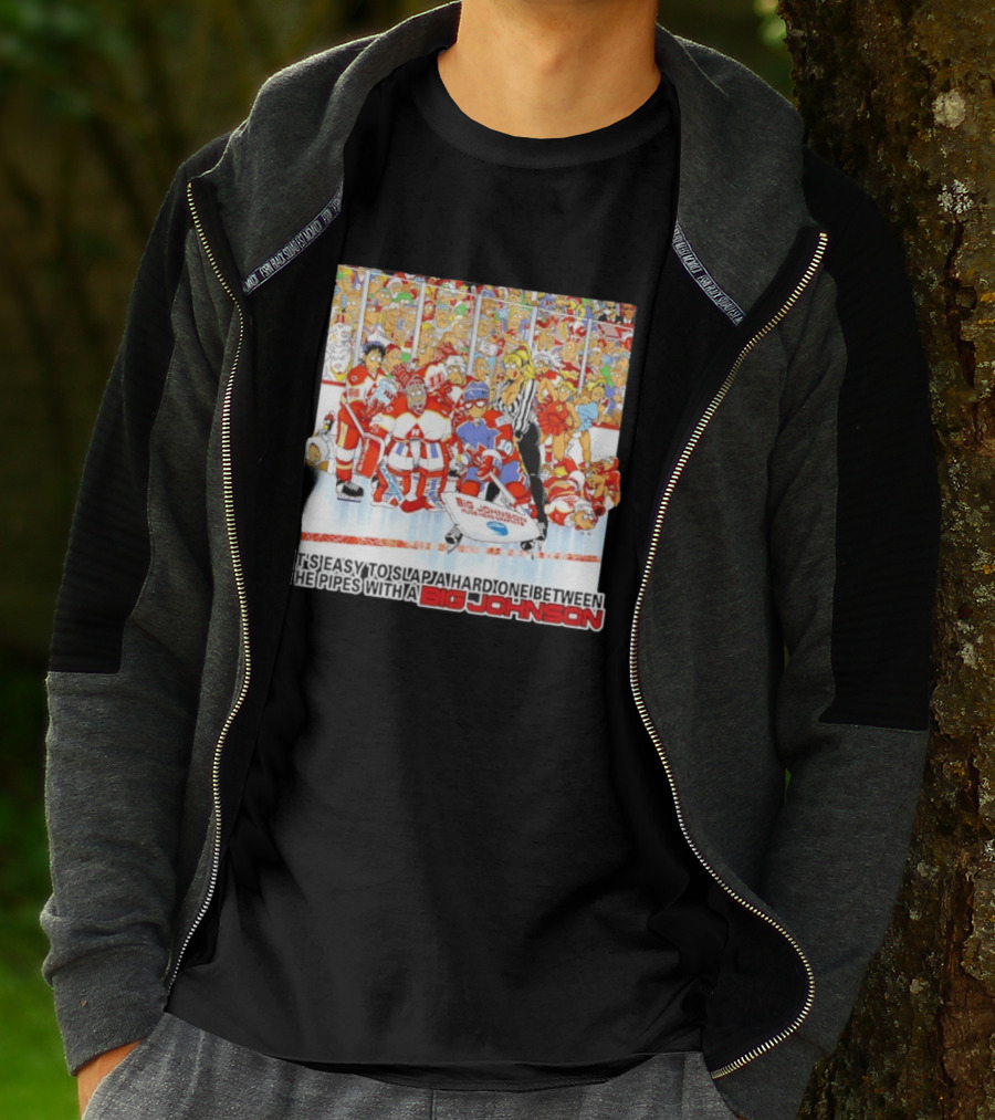 Big Johnson Hockey Humor It's Easy To Slap A Hard One Between The Pipes Ice Rink Challenge T-Shirt