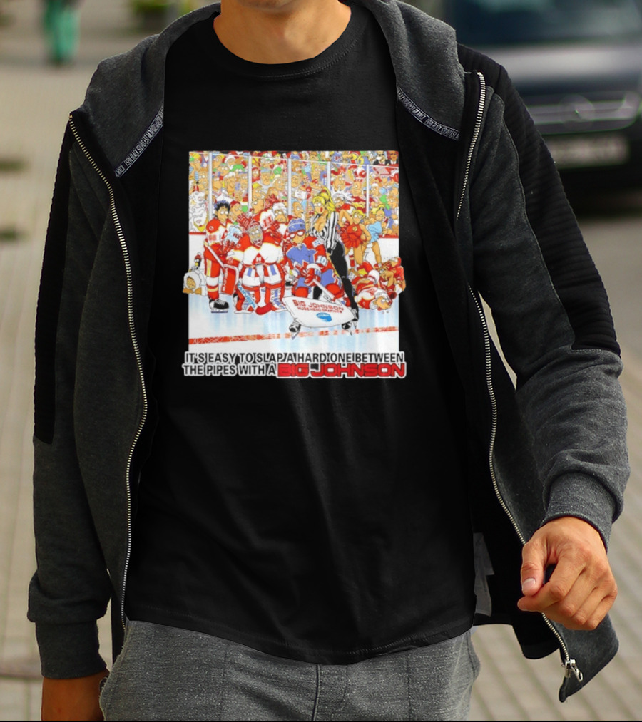 Big Johnson Hockey Humor It's Easy To Slap A Hard One Between The Pipes Ice Rink Challenge T-Shirt