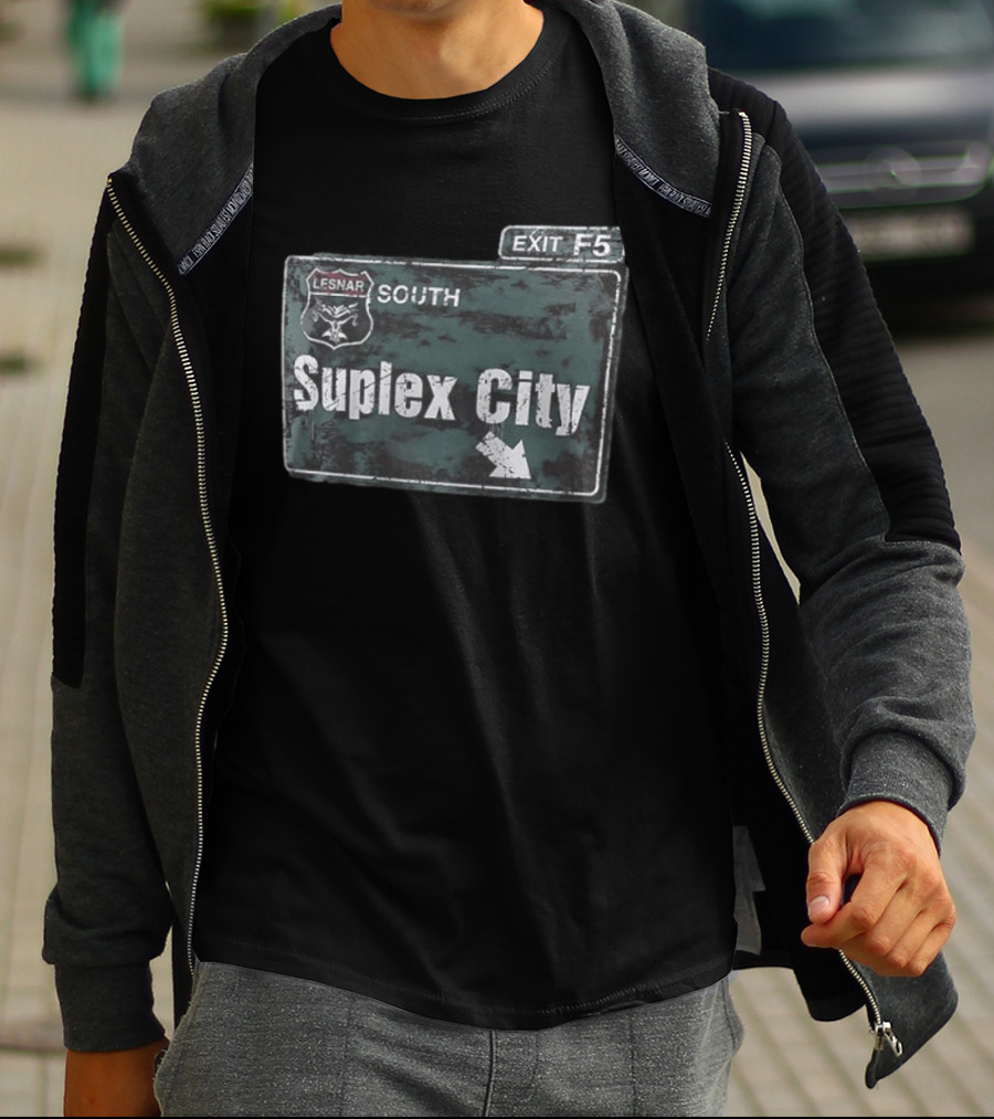 Brock Lesnar Suplex City South Exit F5 Sign T-Shirt