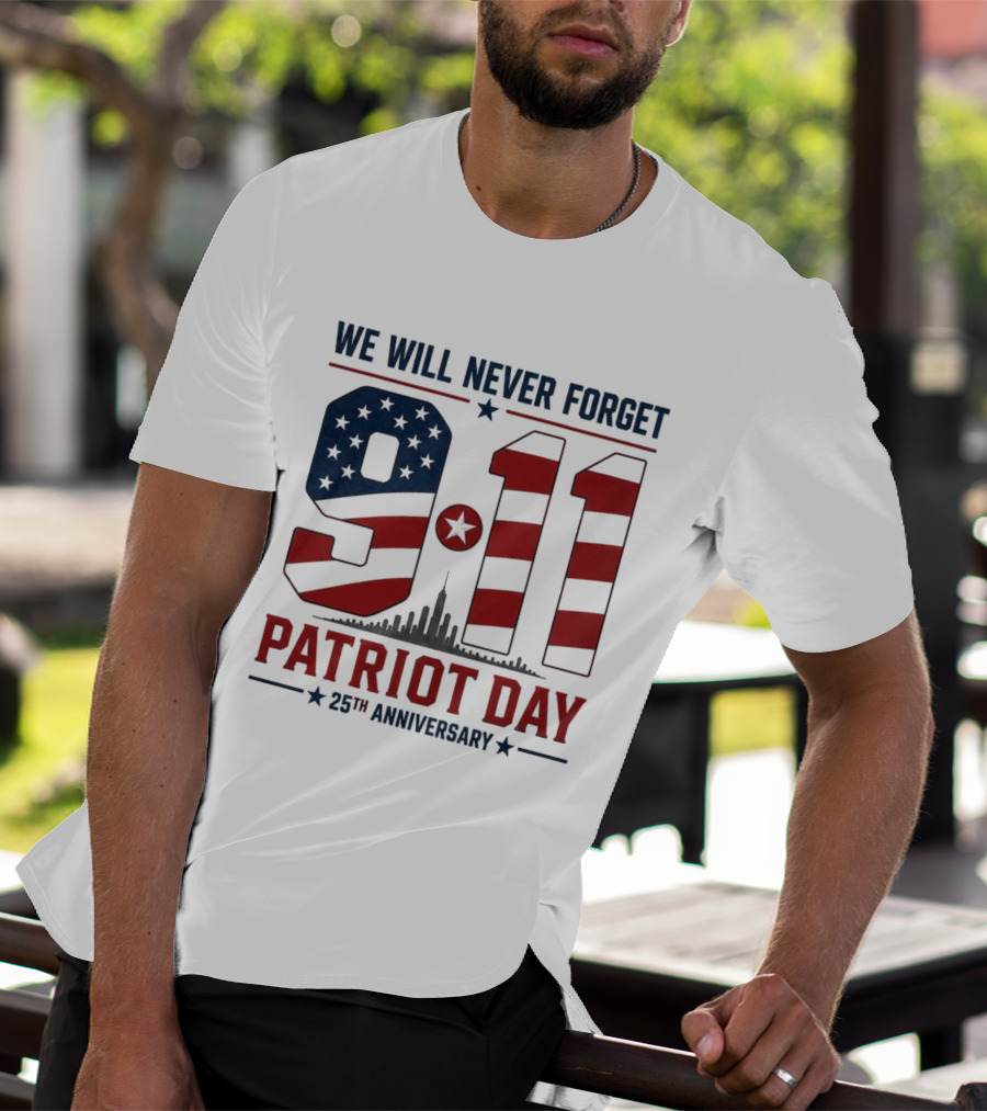 We Will Never Forget 9 11 Patriot Day 25th Anniversary USA Flag Skyline T-Shirt