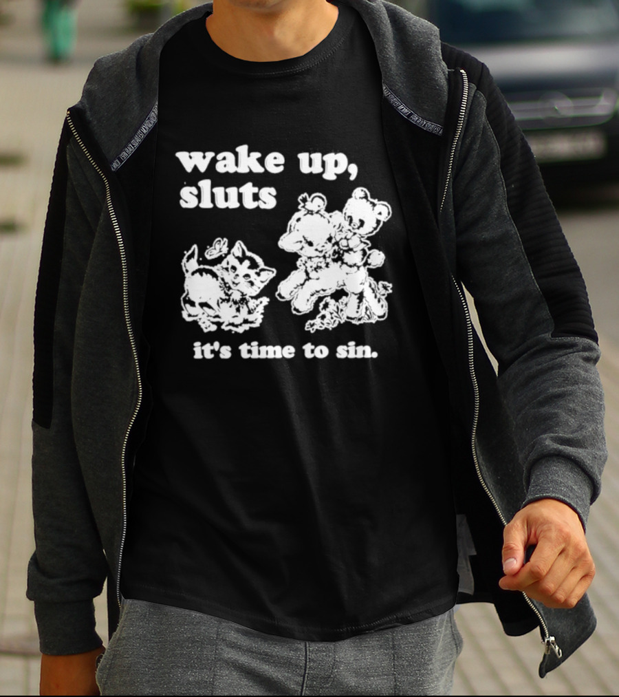 Wake Up Sluts It's Time To Sin Cats Anime T-Shirt