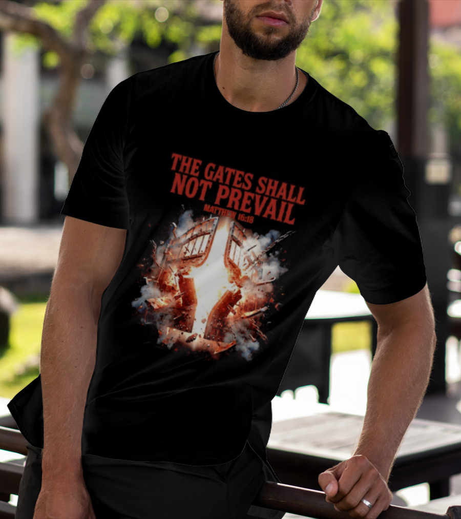 The Gates Shall Not Prevail Matthew 16 18 Explosive Fiery Scene T-Shirt