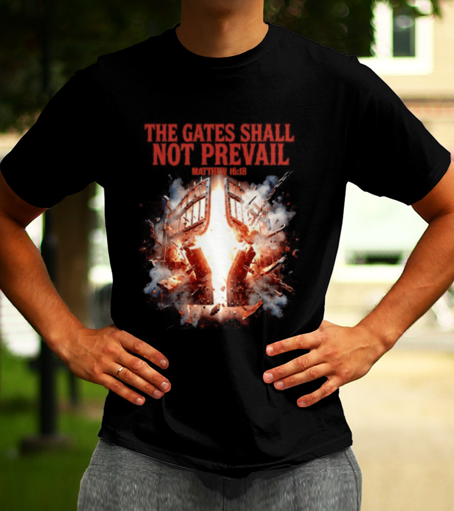 The Gates Shall Not Prevail Matthew 16 18 Explosive Fiery Scene T-Shirt