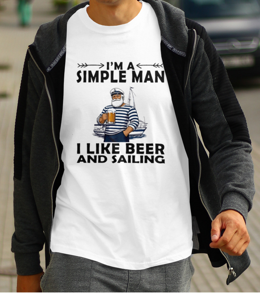I'm A Simple Man Who Loves Beer And Sailing With Captain Sailor T-Shirt