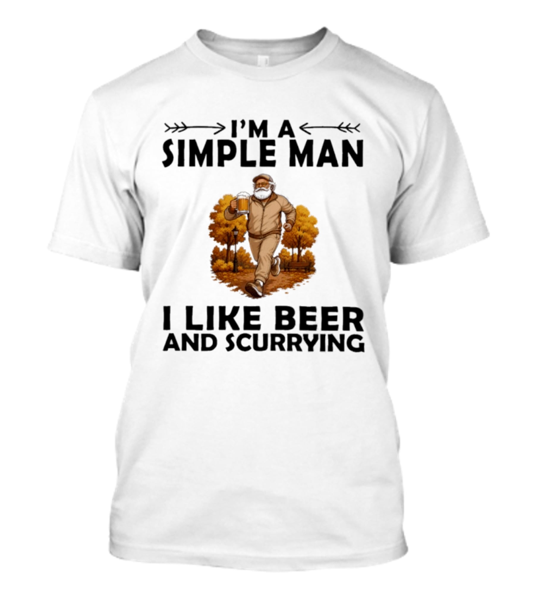I'm A Simple Man I Like Beer And Scurrying Autumn Stroll T-Shirt