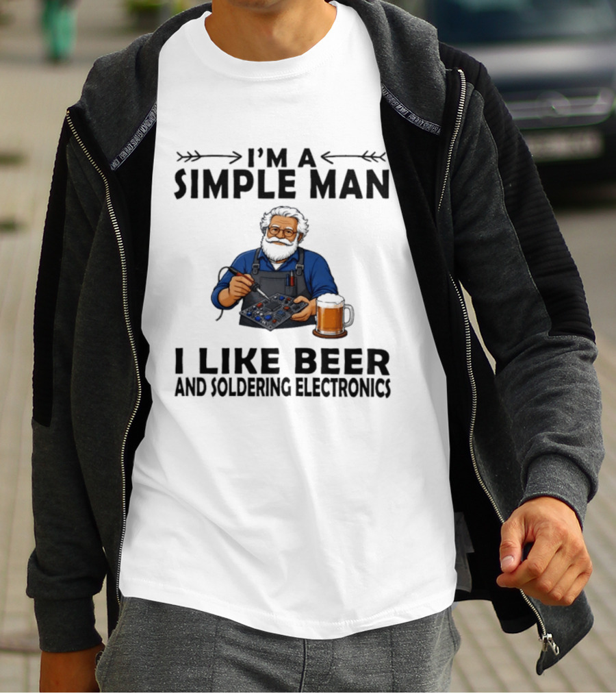 I'm A Simple Man I Like Beer And Soldering Electronics With Bearded Technician T-Shirt