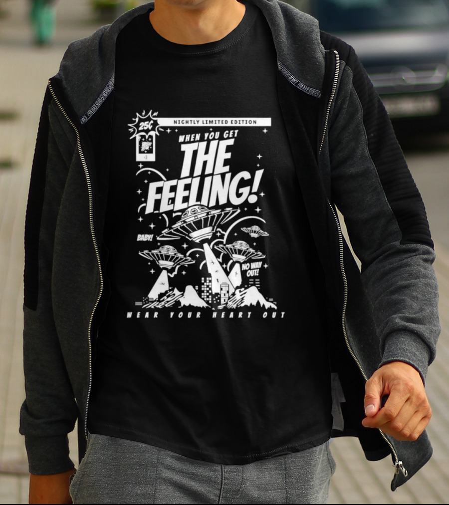 When You Get The Feeling Nightly Limited Edition Wear Your Heart Out Explosive UFO Scene T-Shirt