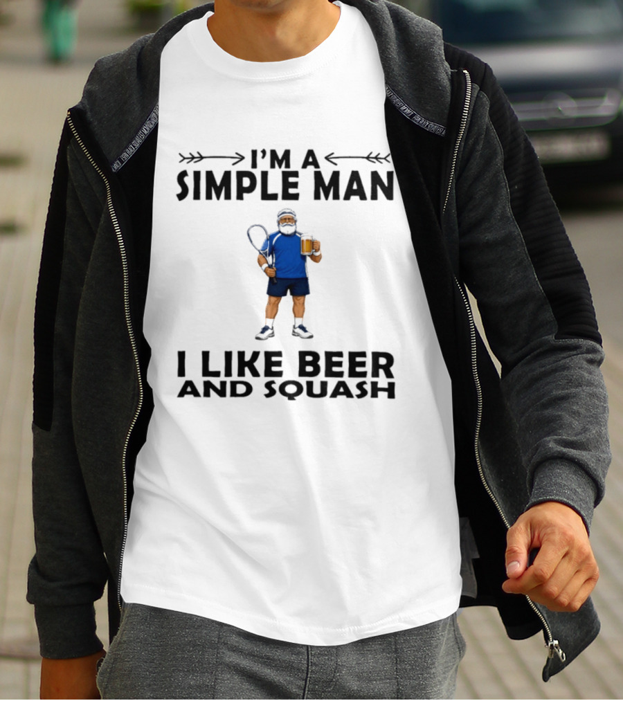 I'm A Simple Man I Like Beer And Squash Player With Racket And T-Shirt