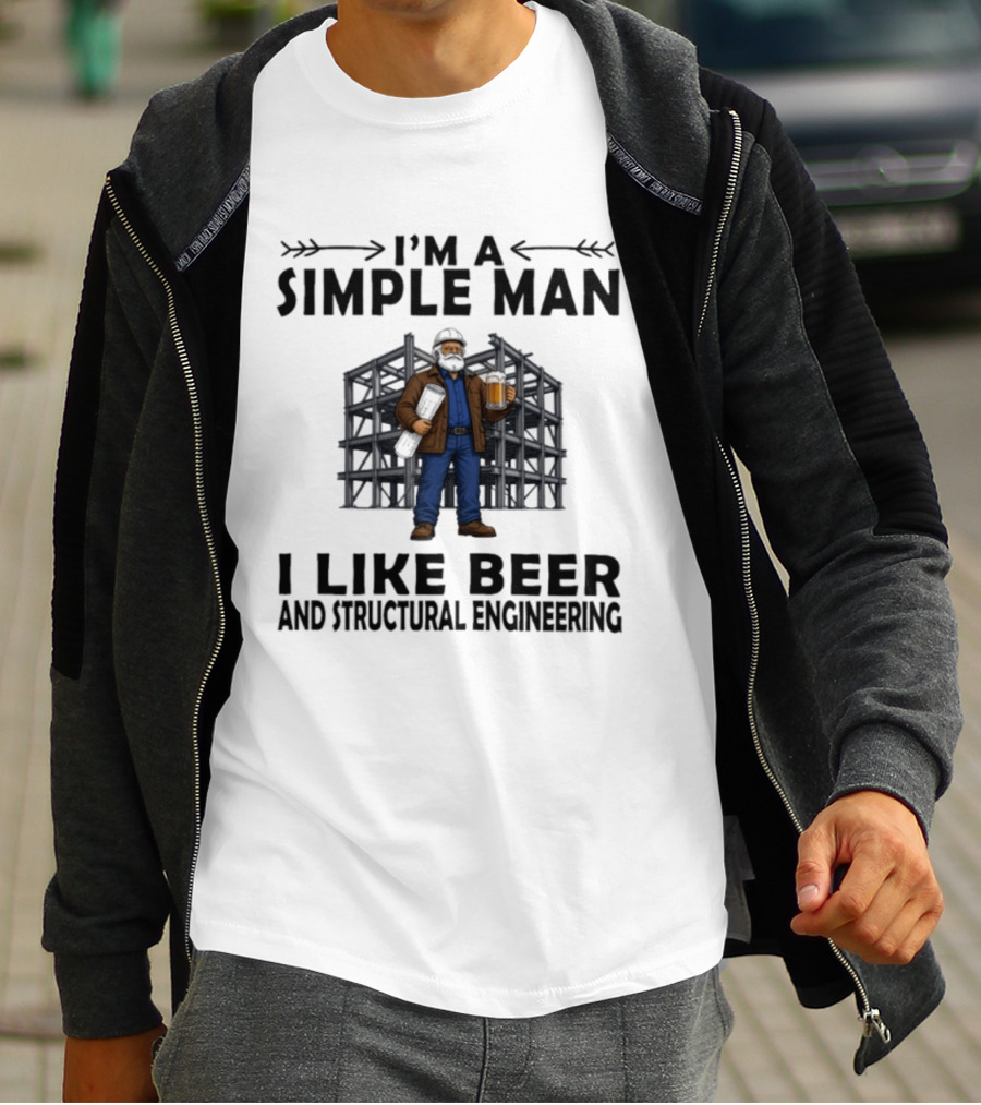 I'm A Simple Man I Like Beer And Structural Engineering Man Holding Beer T-Shirt