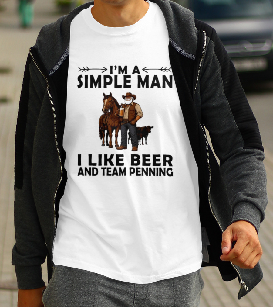 I'm A Simple Man I Like Beer And Team Penning Cowboy With Horse And Drink T-Shirt