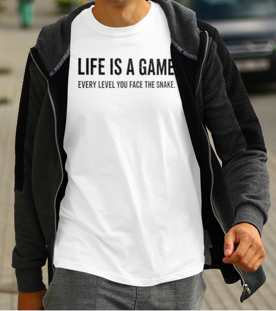 Life Is A Game Every Level You Face The Snake T-Shirt