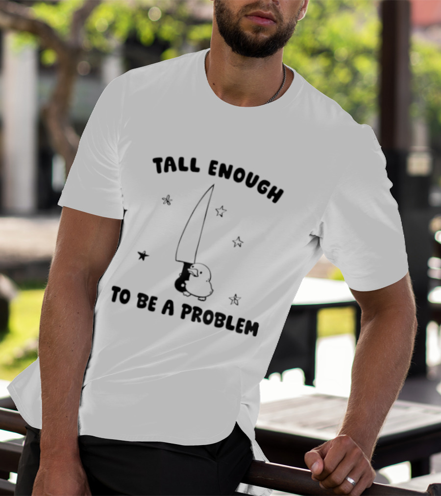 Tall Enough To Be A Problem Duck With Knife And Stars T-Shirt