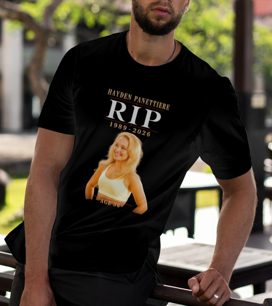 Hayden Panettiere RIP 1989 2026 Age 36 T-Shirt