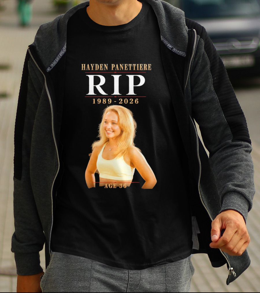 Hayden Panettiere RIP 1989 2026 Age 36 T-Shirt