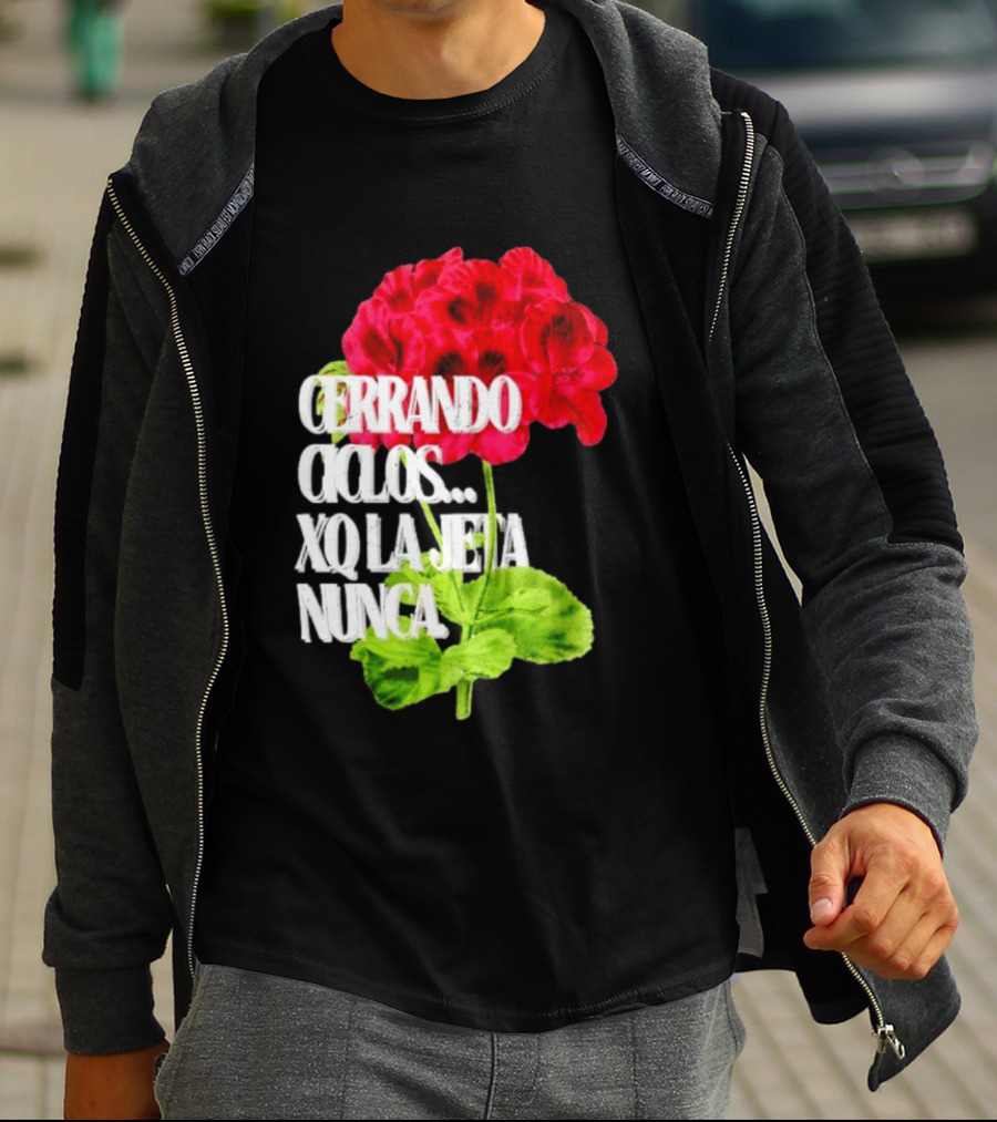 Cerrando Ciclos Xq La Jeta Nunca Red Flowers T-Shirt