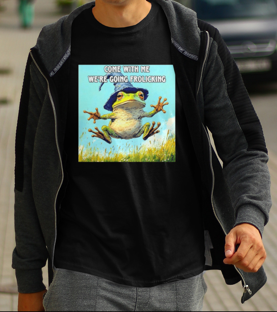 Come With Me We're Going Frolicking Frog Wizard Magic Fun Adventure T-Shirt
