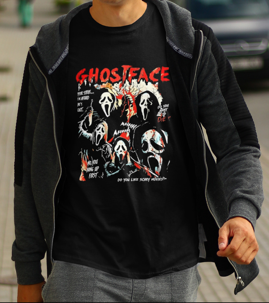 Ghostface Poor Steve I'm Afraid He's Out Do You Want To Die No You Hang Up First Do You Like Scary Movies AHHHHH T-Shirt