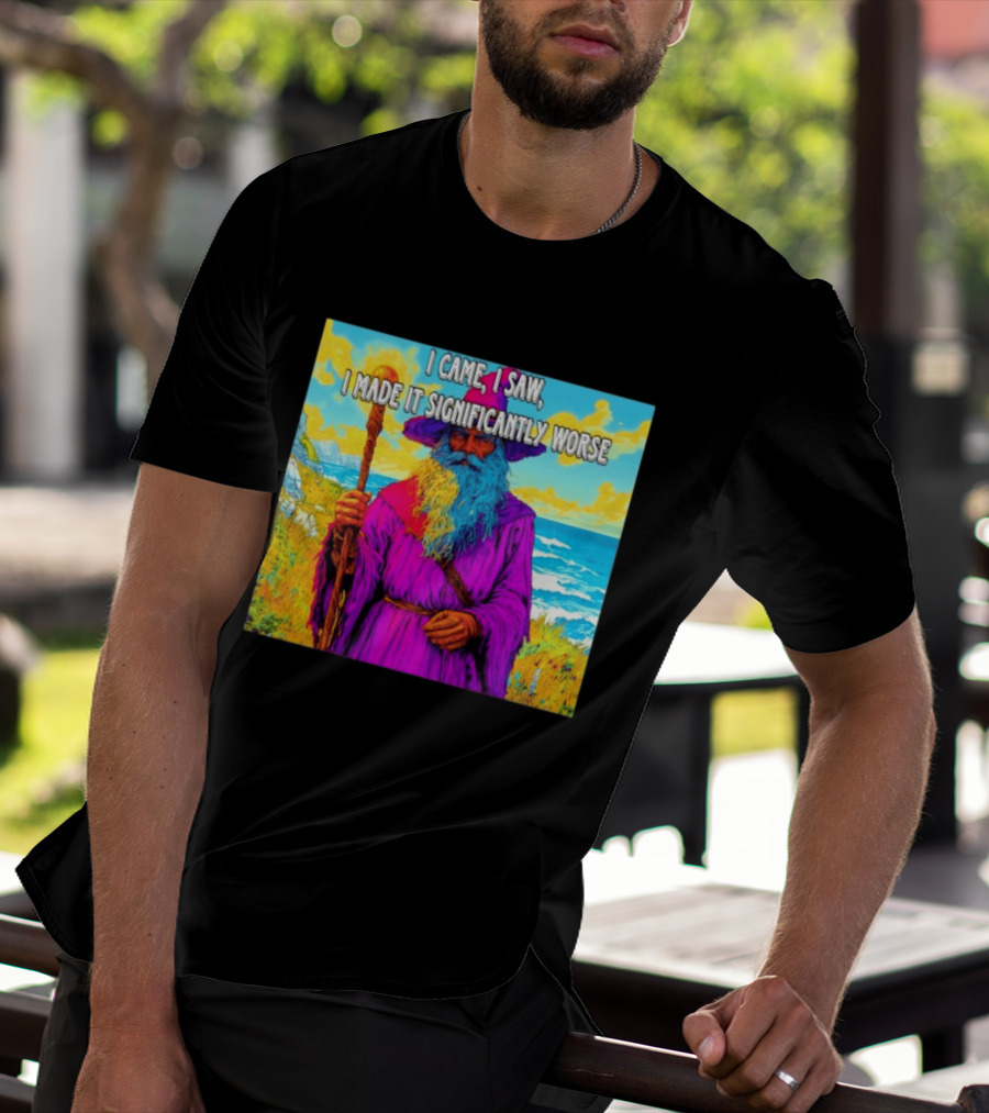 I Came I Saw I Made It Significantly Worse Wizard Robe And Staff T-Shirt