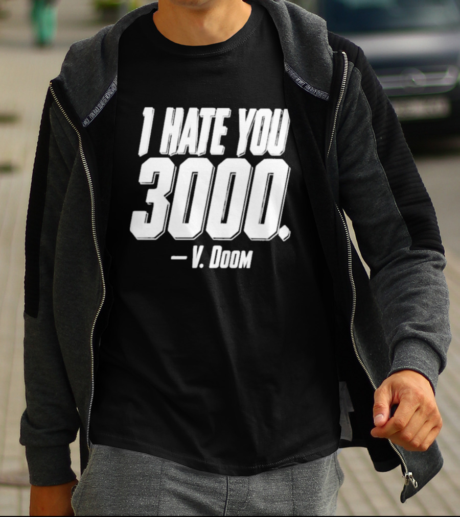 I Hate You 3000 V. Doom T-Shirt