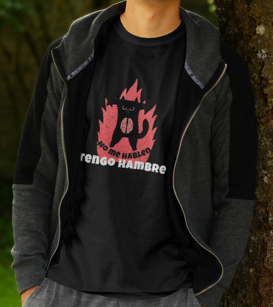 No Me Hablen Tengo Hambre Cat Brain Flames Hungry Message T-Shirt