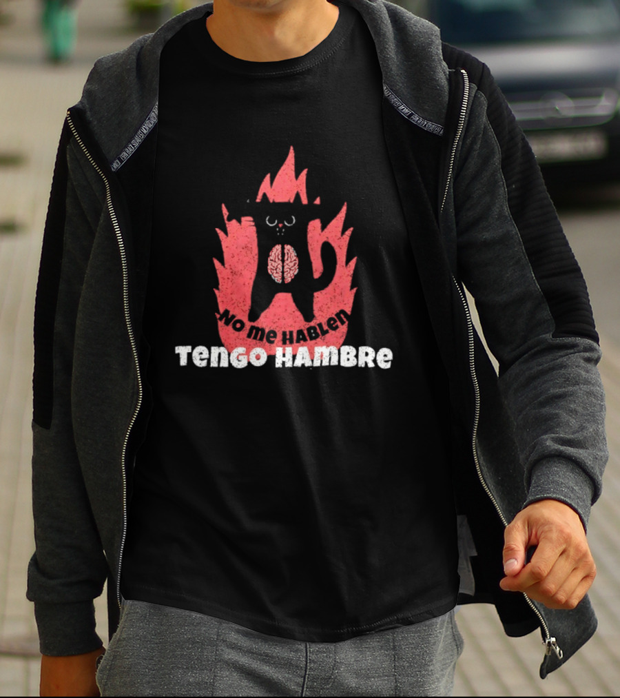 No Me Hablen Tengo Hambre Cat Brain Flames Hungry Message T-Shirt