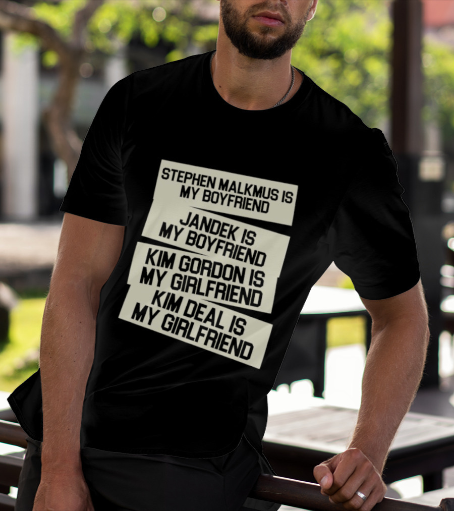 Stephen Malkmus Jandek Kim Gordon Kim Deal Is My Boyfriend Girlfriend T-Shirt