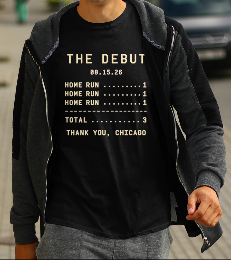 The Debut 08.15.26 Home Runs Total 3 Thank You Chicago T-Shirt