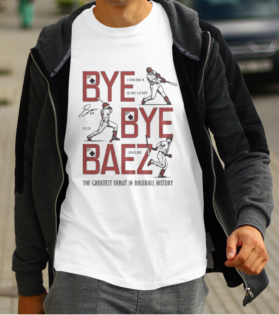 Bye Bye Báez Joshua Báez 3 Home Runs Greatest Debut In Baseball History T-Shirt