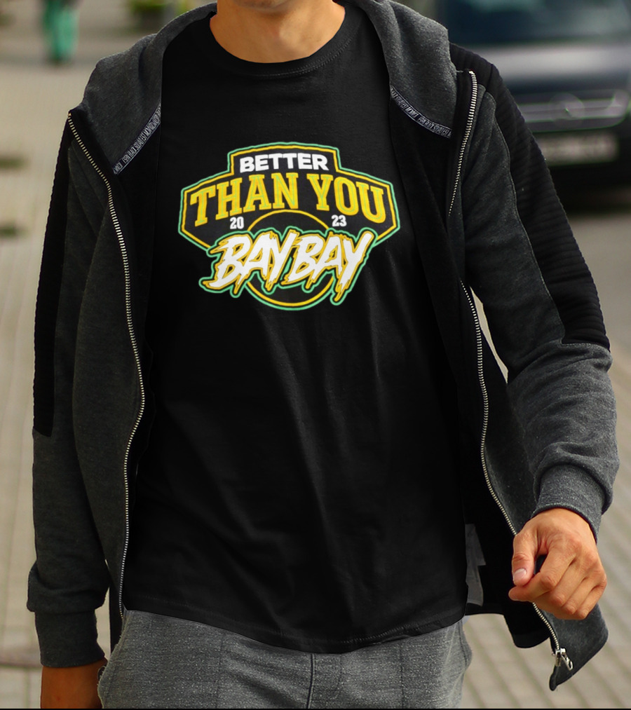 BETTER THAN YOU BAY BAY 2023 AEW MJF Adam Cole T-Shirt