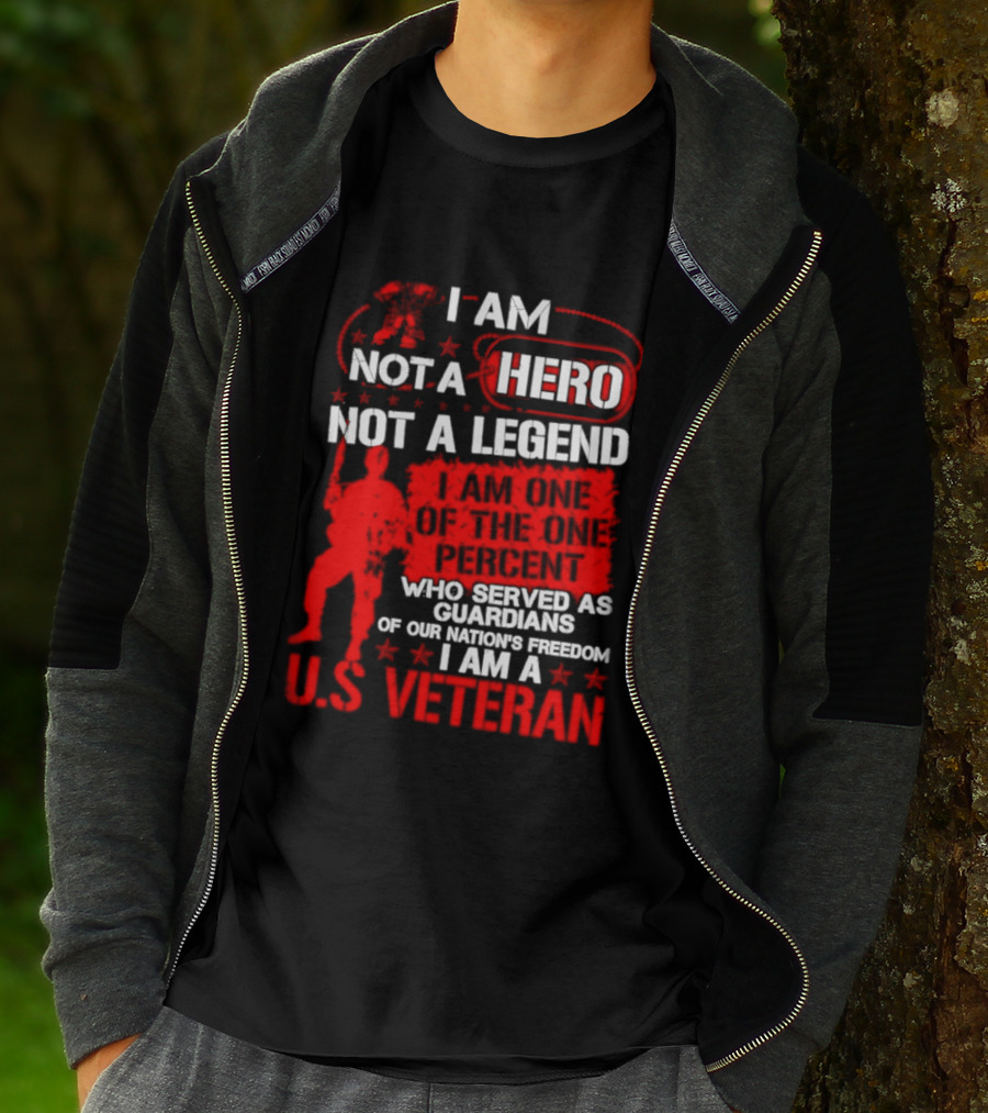 I Am Not A Hero Not A Legend U.S. Veteran Guardians Of Freedom T-Shirt