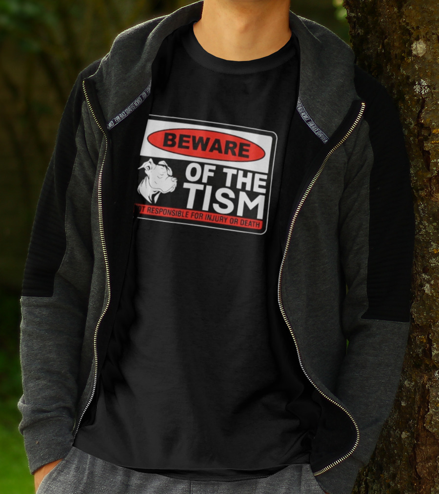 Beware Of The Tism Not Responsible For Injury Or Death Dog Warning Sign T-Shirt