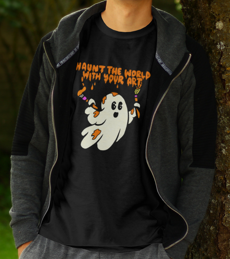 Haunt The World With Your Art Ghost Creativity Brushes T-Shirt