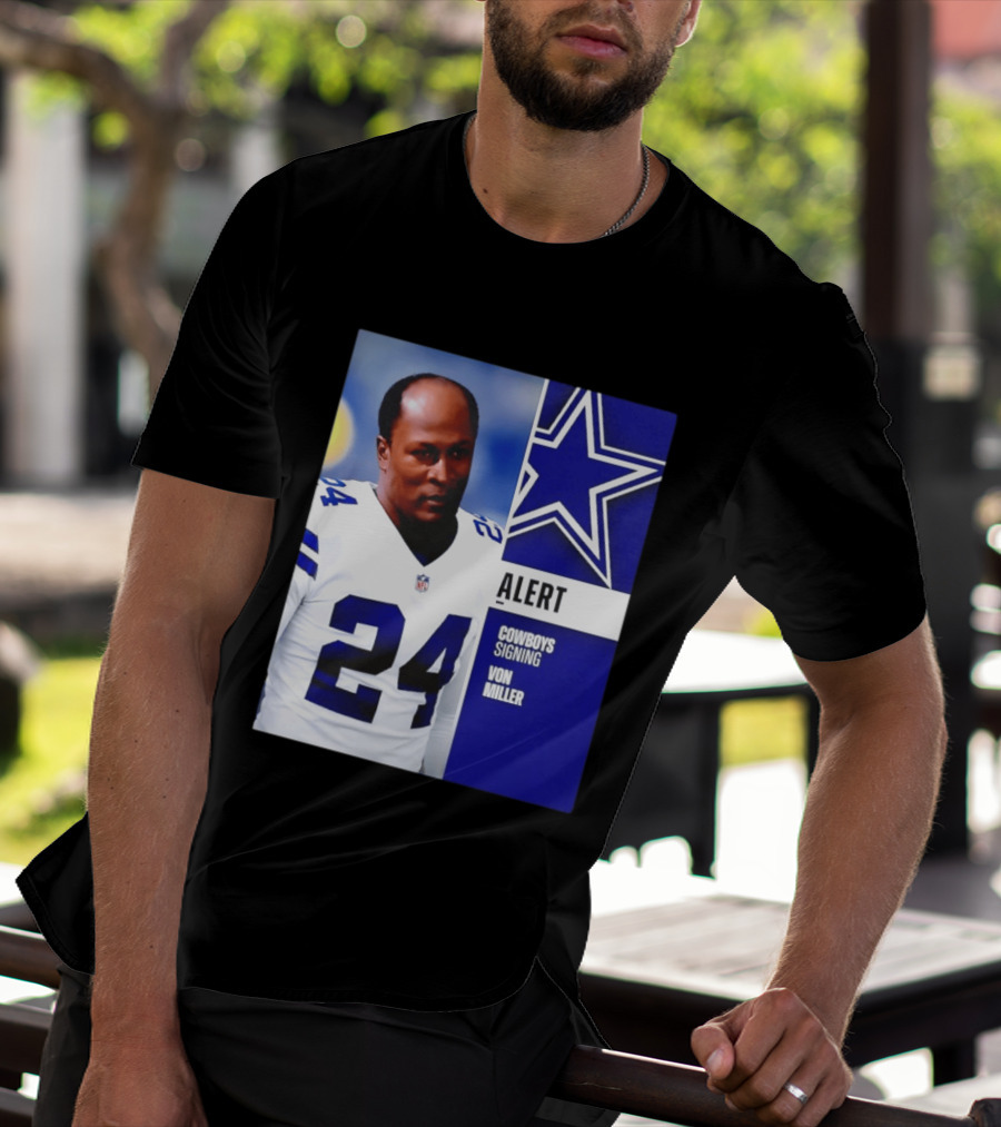 Cowboys Signing Alert Von Miller NFL 24 Dallas Star T-Shirt