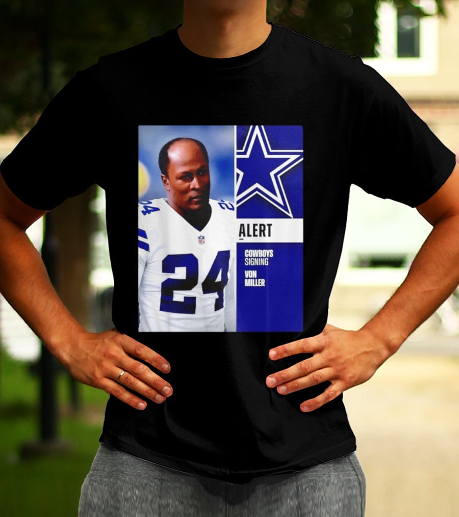 Cowboys Signing Alert Von Miller NFL 24 Dallas Star T-Shirt