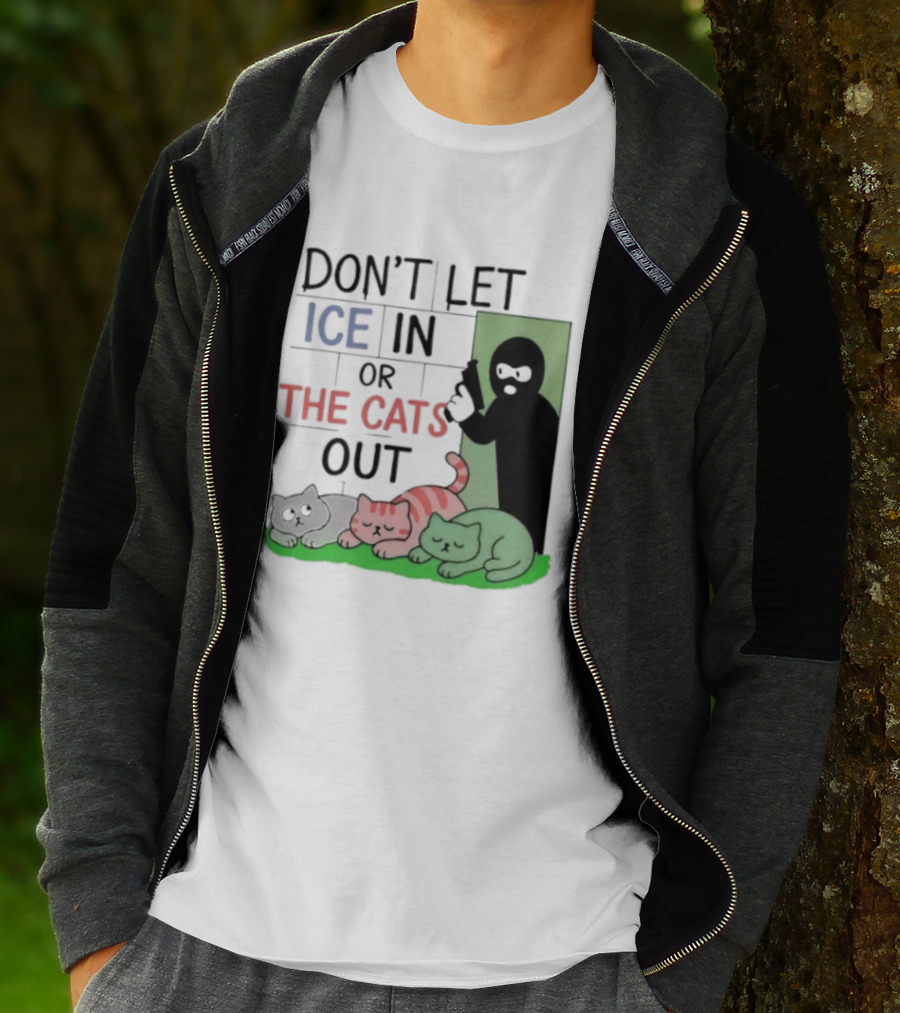 Don't Let Ice In Or The Cats Out Humor Cats And Door T-Shirt