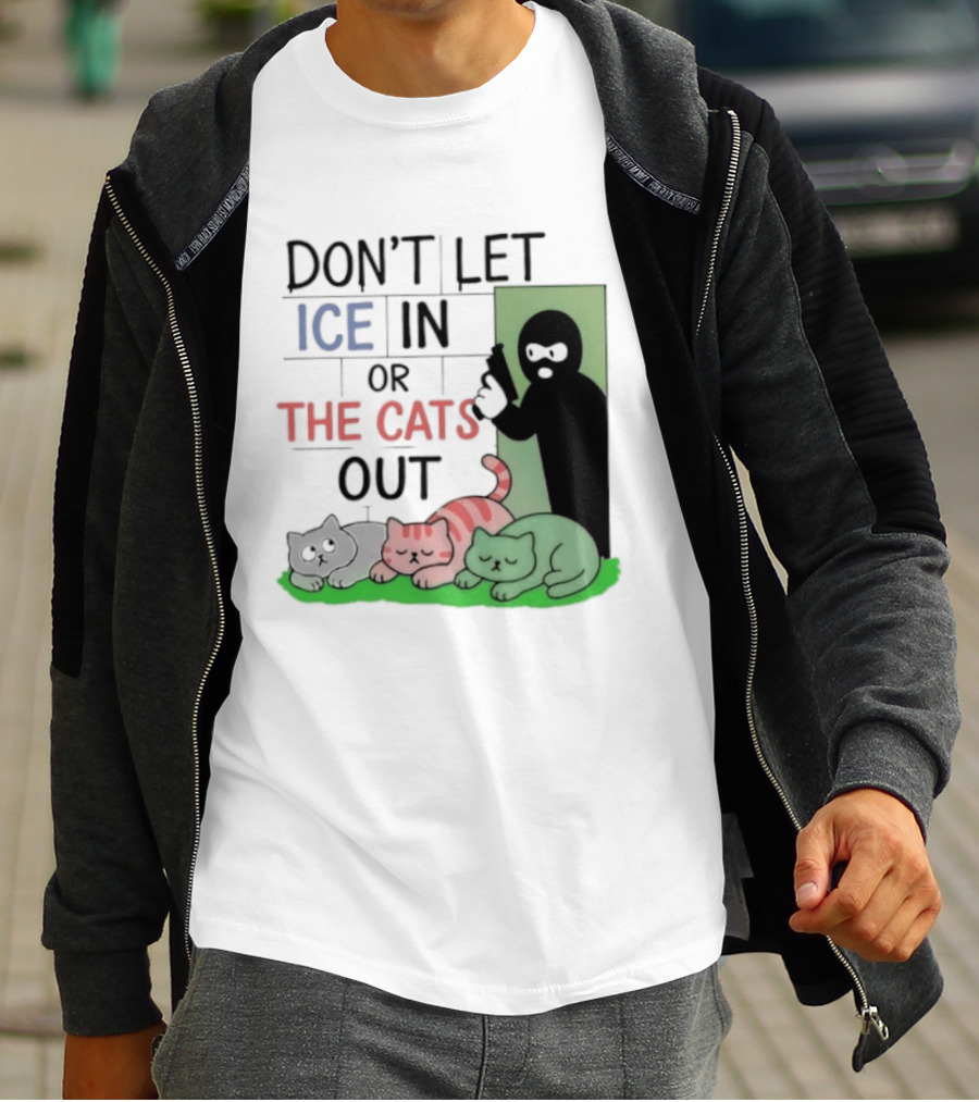 Don't Let Ice In Or The Cats Out Humor Cats And Door T-Shirt
