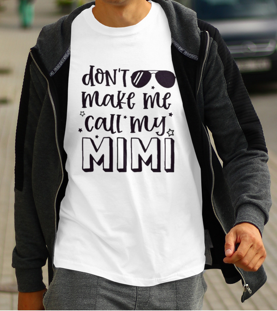 Don't Make Me Call My Mimi Cool Sunglasses T-Shirt