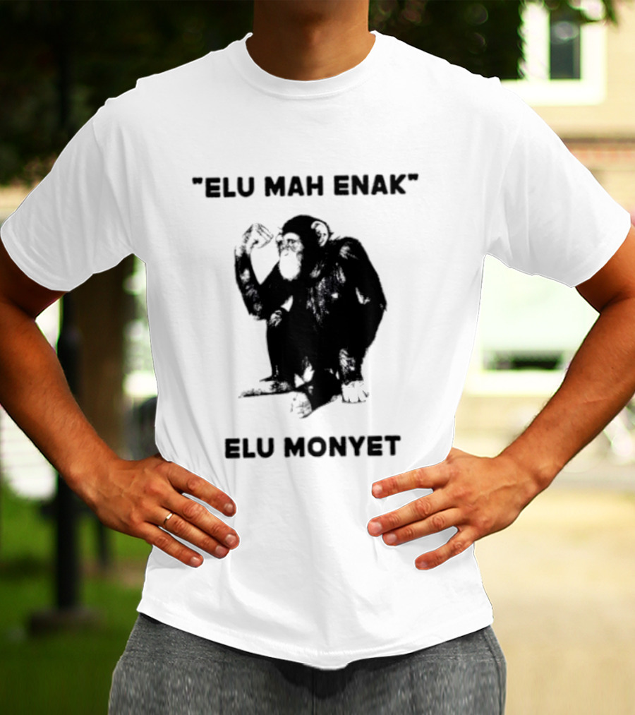 Elu Mah Enak Elu Monyet Indonesian Monkey Humor T-Shirt