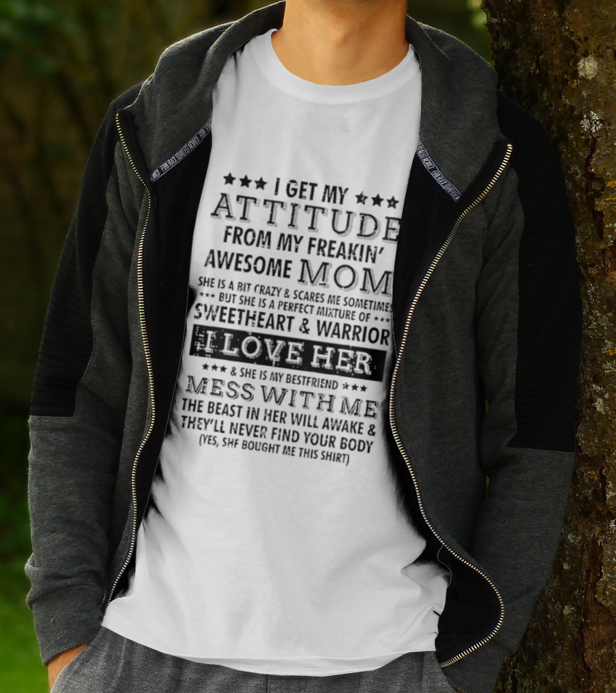 I Get My Attitude From My Freakin' Awesome Mom Sweetheart & Warrior Mess With Me T-Shirt