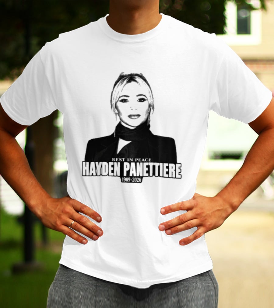 Rest In Peace Hayden Panettiere 1989 2026 T-Shirt