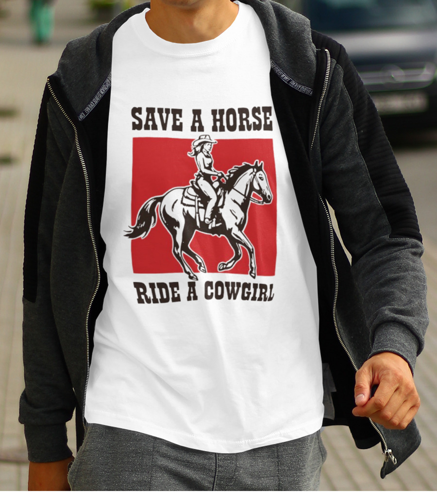 Save A Horse Ride A Cowgirl Western Country Cowboy T-Shirt