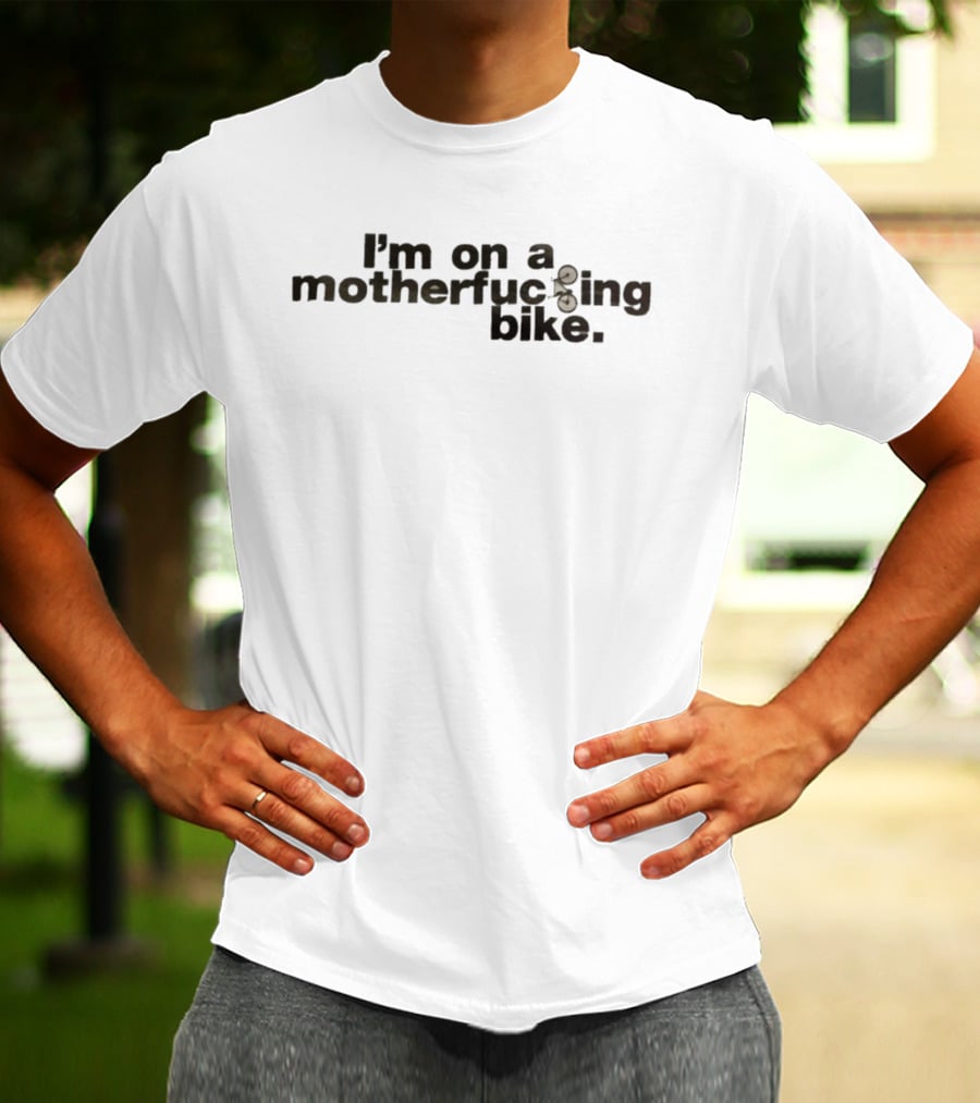 I'm On A Motherfcking Bike Bicycle Letters T-Shirt