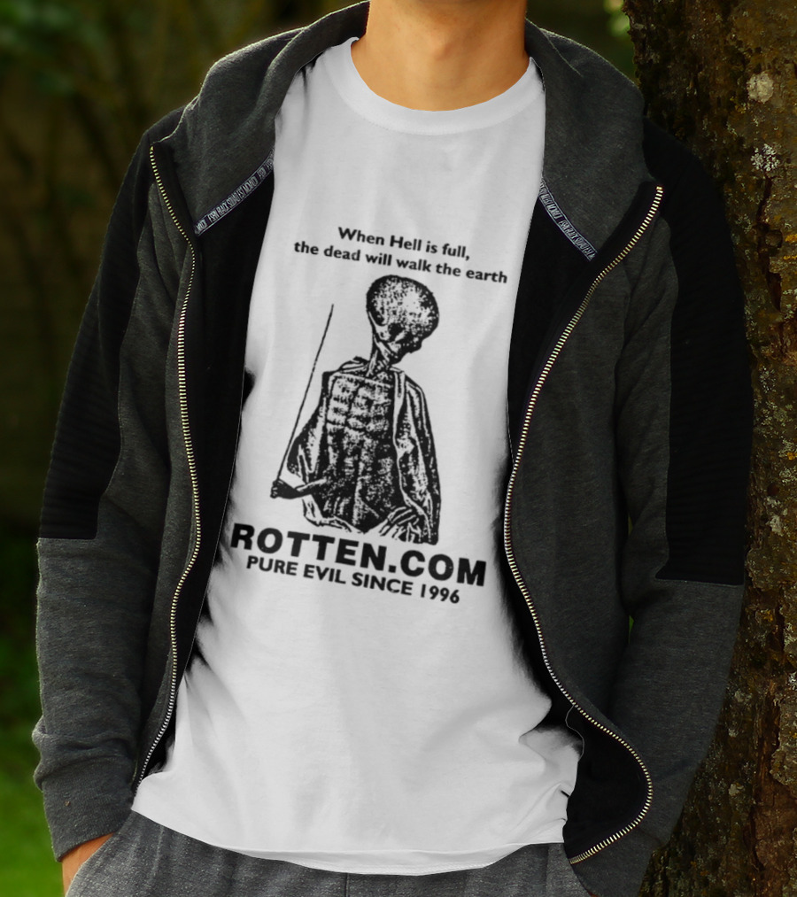 When Hell Is Full The Dead Will Walk The Earth Rottencom Pure Evil Since 1996 T-Shirt