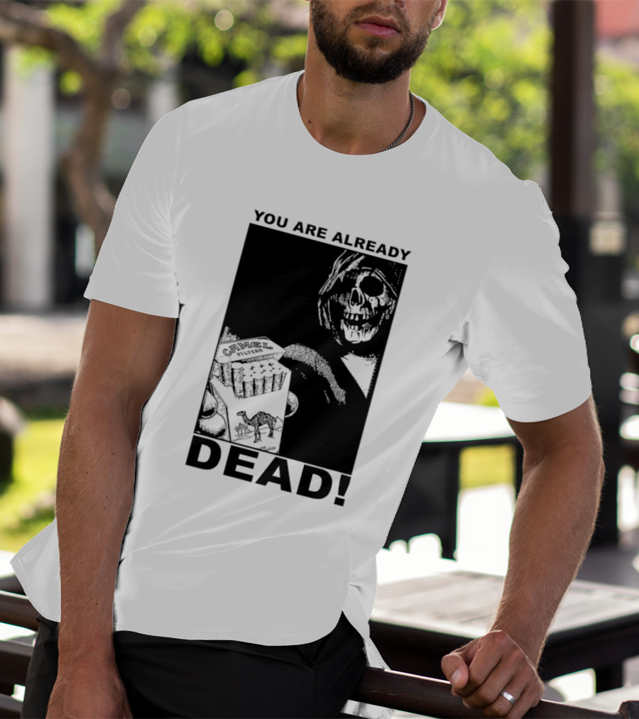 You Are Already Dead Camel Filters Grim Reaper Smoking T-Shirt