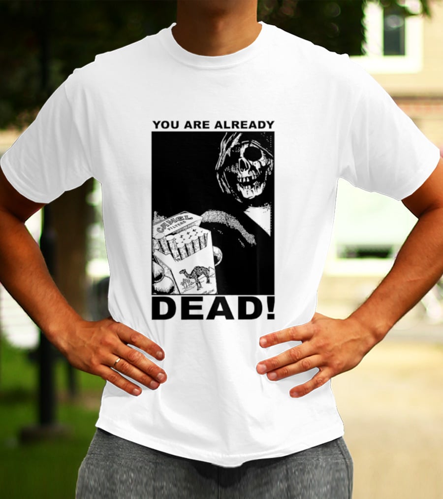 You Are Already Dead Camel Filters Grim Reaper Smoking T-Shirt
